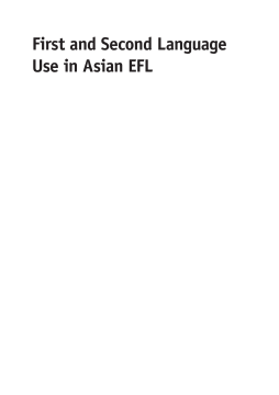 First and Second Language Use in Asian EFL First and Second Language Use in Asian EFL