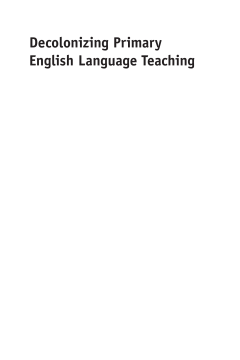 Decolonizing Primary English Language Teaching Decolonizing Primary English Language Teaching