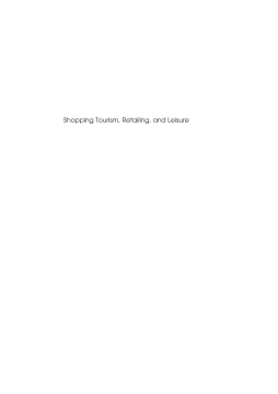 Shopping Tourism, Retailing and Leisure Shopping Tourism, Retailing and Leisure