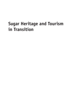 Sugar Heritage and Tourism in Transition Sugar Heritage and Tourism in Transition