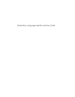 Motivation, Language Identity and the L2 Self Motivation, Language Identity and the L2 Self