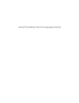 Lexical Processing in Second Language Learners Lexical Processing in Second Language Learners