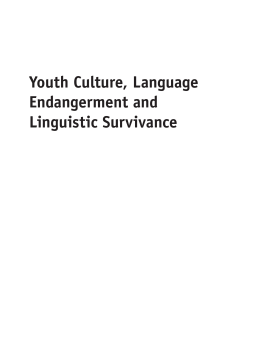 Youth Culture, Language Endangerment and Linguistic Survivance Youth Culture, Language Endangerment and Linguistic Survivance