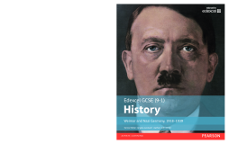 Edexcel GCSE (9-1) History Weimar and Nazi Germany, 1918ñ1939 Student Book Edexcel GCSE (9-1) History Weimar and Nazi Germany, 1918ñ1939 Student Book