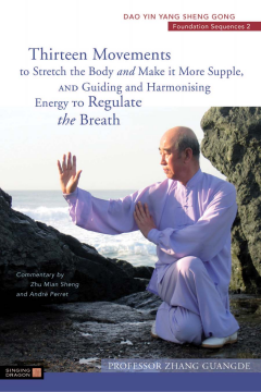 Thirteen Movements to Stretch the Body and Make it More Supple, and Guiding and Harmonising Energy to Regulate the Breath