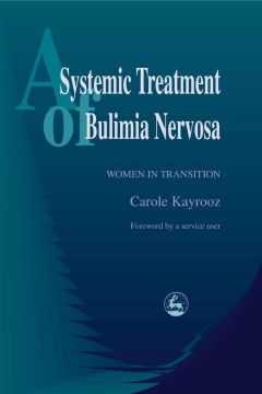 A Systemic Treatment of Bulimia Nervosa A Systemic Treatment of Bulimia Nervosa