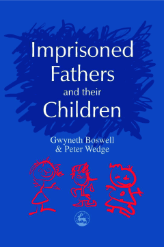 Imprisoned Fathers and their Children Imprisoned Fathers and their Children