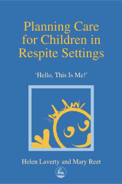 Planning Care for Children in Respite Settings Planning Care for Children in Respite Settings