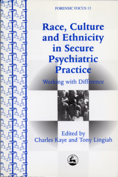 Race, Culture and Ethnicity in Secure Psychiatric Practice Race, Culture and Ethnicity in Secure Psychiatric Practice