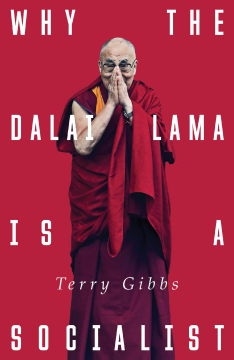 Why the Dalai Lama is a Socialist Why the Dalai Lama is a Socialist