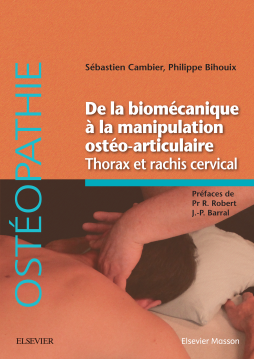De la biomécanique à la manipulation ostéo-articulaire. Thorax et rachis cervical De la biomécanique à la manipulation ostéo-articulaire. Thorax et rachis cervical