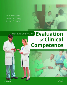 Practical Guide to the Evaluation of Clinical Competence E-Book Practical Guide to the Evaluation of Clinical Competence E-Book