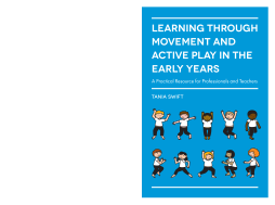 Learning through Movement and Active Play in the Early Years Learning through Movement and Active Play in the Early Years