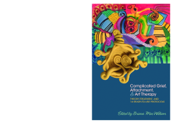 Complicated Grief, Attachment, and Art Therapy Complicated Grief, Attachment, and Art Therapy