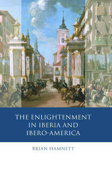 The Enlightenment in Iberia and Ibero-America The Enlightenment in Iberia and Ibero-America