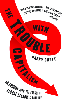 The Trouble with Capitalism The Trouble with Capitalism