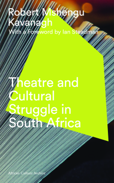Theatre and Cultural Struggle under Apartheid Theatre and Cultural Struggle under Apartheid