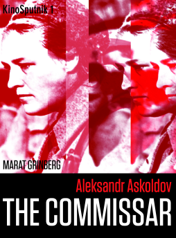 Aleksandr Askoldov: The Commissar Aleksandr Askoldov: The Commissar