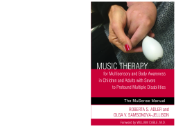 Music Therapy for Multisensory and Body Awareness in Children and Adults with Severe to Profound Multiple Disabilities Music Therapy for Multisensory and Body Awareness in Children and Adults with Severe to Profound Multiple Disabilities