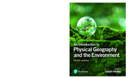 An Introduction to Physical Geography and the Environment An Introduction to Physical Geography and the Environment