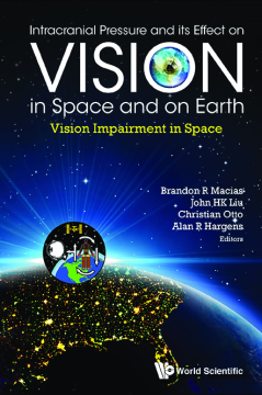 Intracranial Pressure And Its Effect On Vision In Space And On Earth: Vision Impairment In Space Intracranial Pressure And Its Effect On Vision In Space And On Earth: Vision Impairment In Space