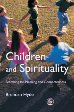 Children and Spirituality Children and Spirituality
