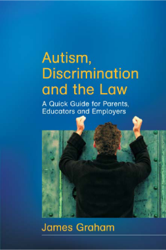 Autism, Discrimination and the Law Autism, Discrimination and the Law