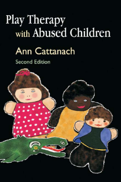 Play Therapy with Abused Children Play Therapy with Abused Children