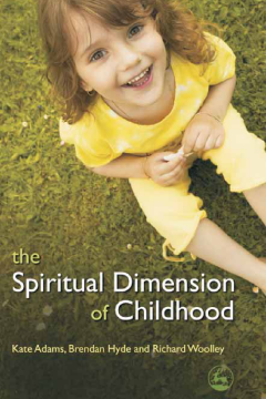 The Spiritual Dimension of Childhood The Spiritual Dimension of Childhood