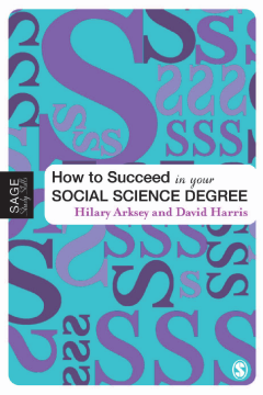 How to Succeed in Your Social Science Degree How to Succeed in Your Social Science Degree