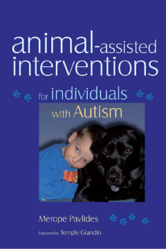 Animal-assisted Interventions for Individuals with Autism Animal-assisted Interventions for Individuals with Autism