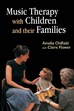 Music Therapy with Children and their Families Music Therapy with Children and their Families