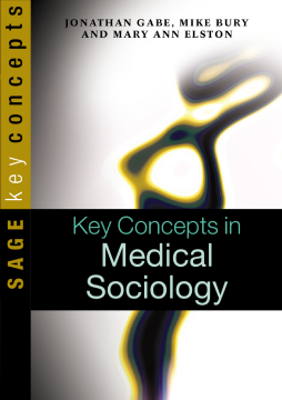 Key Concepts in Medical Sociology: Key Concepts in Medical Sociology: