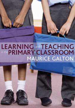 Learning and Teaching in the Primary Classroom Learning and Teaching in the Primary Classroom