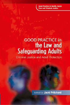 Good Practice in the Law and Safeguarding Adults Good Practice in the Law and Safeguarding Adults
