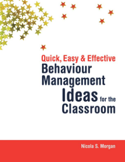 Quick, Easy and Effective Behaviour Management Ideas for the Classroom
