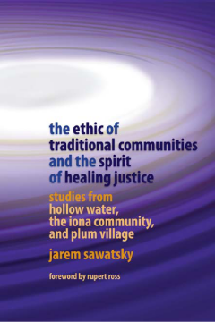 The Ethic of Traditional Communities and the Spirit of Healing Justice The Ethic of Traditional Communities and the Spirit of Healing Justice