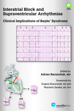 Interatrial Block and Supraventricular Arrhythmias: Clinical Implications of Bayés’ Syndrome Interatrial Block and Supraventricular Arrhythmias: Clinical Implications of Bayés’ Syndrome