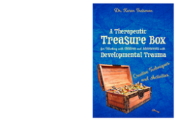 A Therapeutic Treasure Box for Working with Children and Adolescents with Developmental Trauma
