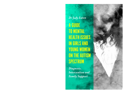 A Guide to Mental Health Issues in Girls and Young Women on the Autism Spectrum
