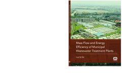Mass Flow and Energy Efficiency of Municipal Wastewater Treatment Plants Mass Flow and Energy Efficiency of Municipal Wastewater Treatment Plants