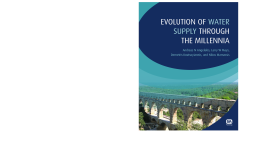 Evolution of Water Supply Through the Millennia Evolution of Water Supply Through the Millennia