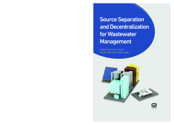 Source Separation and Decentralization for Wastewater Management Source Separation and Decentralization for Wastewater Management