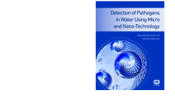 Detection of Pathogens in Water Using Micro and Nano-Technology Detection of Pathogens in Water Using Micro and Nano-Technology