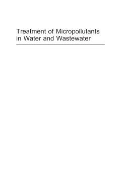 Treatment of Micropollutants in Water and Wastewater Treatment of Micropollutants in Water and Wastewater