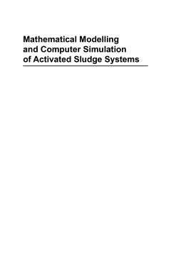Mathematical Modelling and Computer Simulation of Activated Sludge Systems Mathematical Modelling and Computer Simulation of Activated Sludge Systems