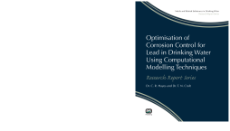 Optimisation of Corrosion Control for Lead in Drinking Water Using Computational Modelling Techniques Optimisation of Corrosion Control for Lead in Drinking Water Using Computational Modelling Techniques