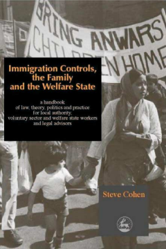 Immigration Controls, the Family and the Welfare State Immigration Controls, the Family and the Welfare State
