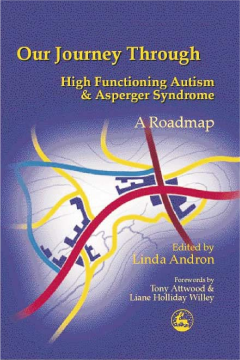 Our Journey Through High Functioning Autism and Asperger Syndrome Our Journey Through High Functioning Autism and Asperger Syndrome