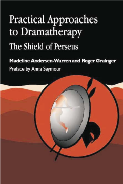 Practical Approaches to Dramatherapy Practical Approaches to Dramatherapy